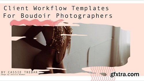 Client Workflow Templates for Boudoir Photographers