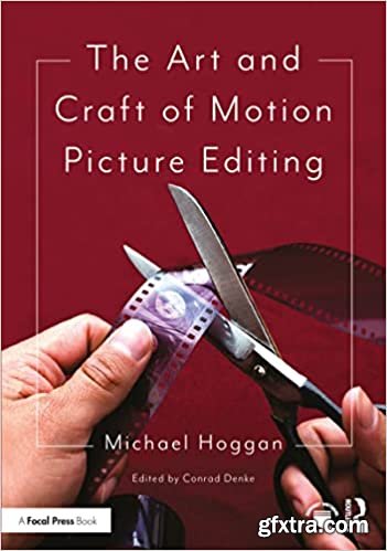 The Art and Craft of Motion Picture Editing, 2nd Edition