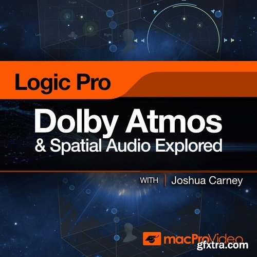 MacProVideo Logic Pro 305 Dolby Atmos and Spatial Audio Explored TUTORiAL