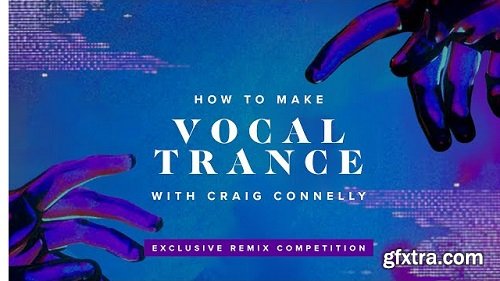 Sonic Academy How To Make Vocal Trance with Craig Connelly TUTORiAL