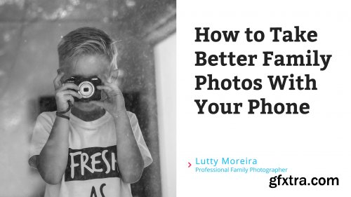 How to Take Better Family Photos With Your Phone