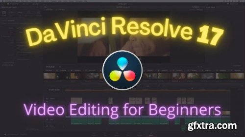 Video Editing in Davinci Resolve 17 For Absolute Beginners
