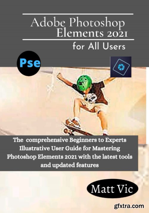 Adobe Photoshop Elements 2021 for All Users