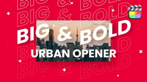 Videohive - Big & Bold Urban Opener | For Final Cut & Apple Motion - 35119315