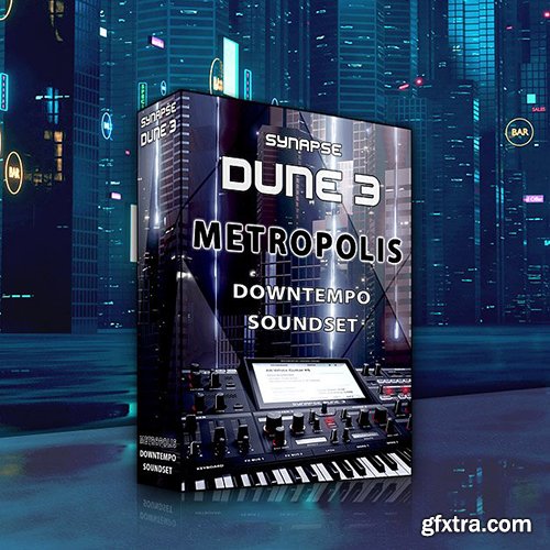 Synapse Audio DUNE 3 Downtempo Metropolis