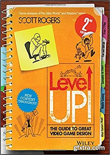 Level Up! The Guide to Great Video Game Design 2nd Edition
