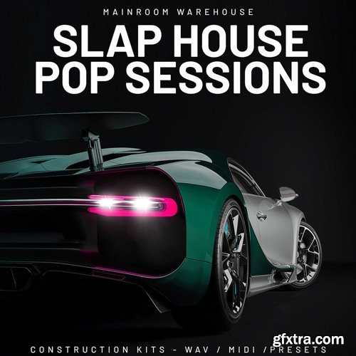 Mainroom Warehouse Slap House Pop Sessions WAV MIDI Spire