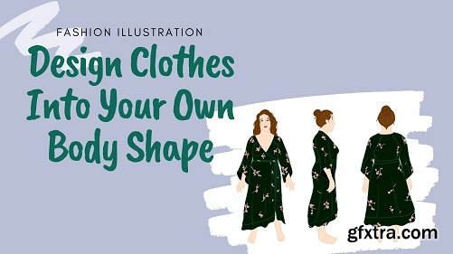 Fashion Illustration: Sketch and Design Clothes Into Your Own Body Shape with Procreate