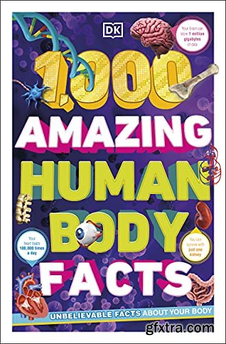 1,000 Amazing Human Body Facts