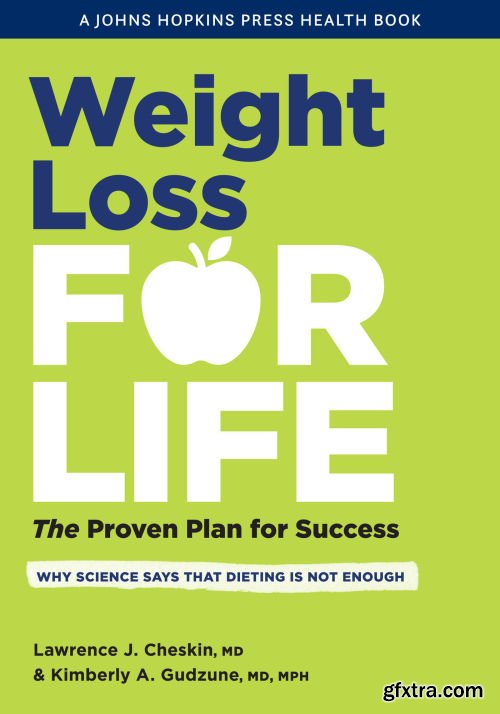 Weight Loss for Life: The Proven Plan for Success (A Johns Hopkins Press Health Book)