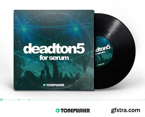 Tonepusher Deadton5 for XFer Serum