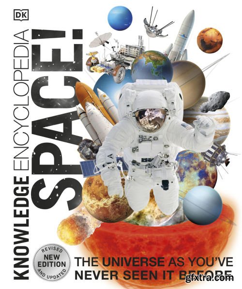 Knowledge Encyclopedia Space!: The Universe as You\'ve Never Seen it Before