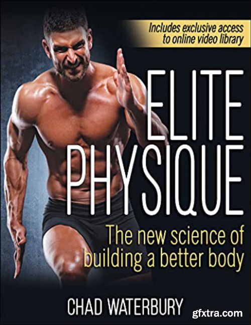 Elite Physique: The New Science of Building a Better Body