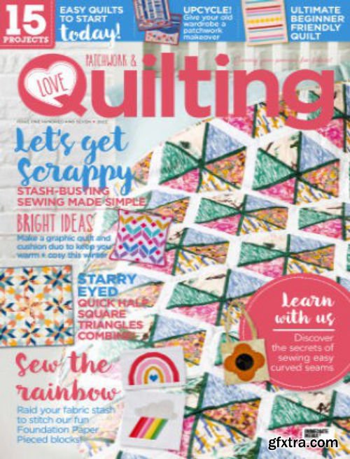 Love Patchwork & Quilting - Issue 107, 2022