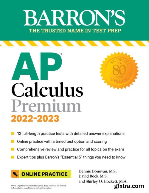 AP Calculus Premium, 2022-2023: 12 Practice Tests + Comprehensive Review + Online Practice (Barron\'s Test Prep)