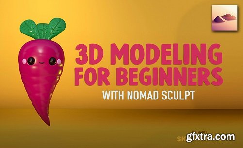 3D Modeling for Beginners with Nomad Sculpt