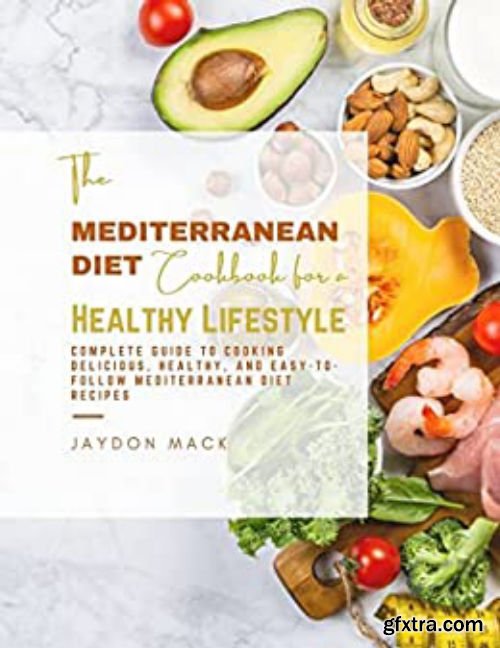 The Mediterranean Diet Cookbook for a Healthy Lifestyle
