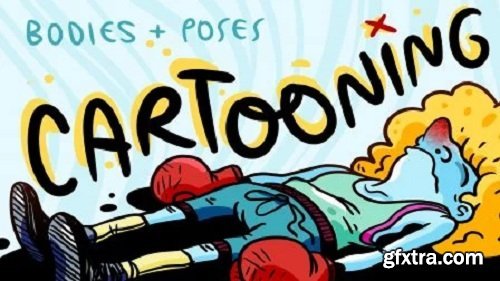 Cartooning: Drawing Bodies and Poses