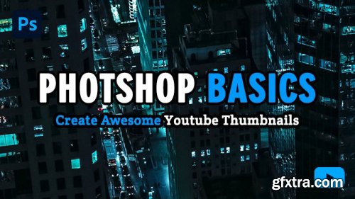 Photoshop Basics: Creating Best & Simple Youtube Thumbnails
