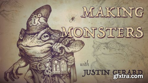 MAKING MONSTERS, WITH JUSTIN GERARD