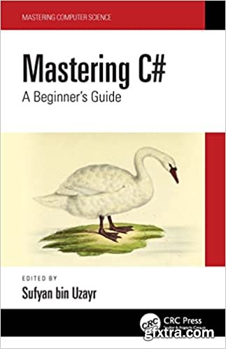 Mastering C#: A Beginner\'s Guide (Mastering Computer Science)