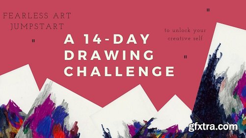 Fearless Art Jumpstart: A 14-Day Drawing Challenge to Unlock Your Creative Self