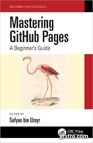 Mastering Github Pages: A Beginner\'s Guide (Mastering Computer Science)