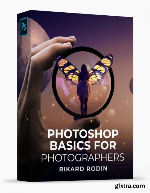 Rikard Rodin - Photoshop Basics for Photographers