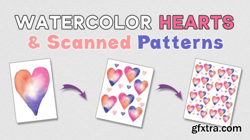 Watercolor Hearts & Digital Scans for Patterns
