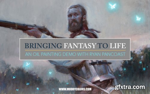 Bringing Fantasy To Life - Ryan Pancoast