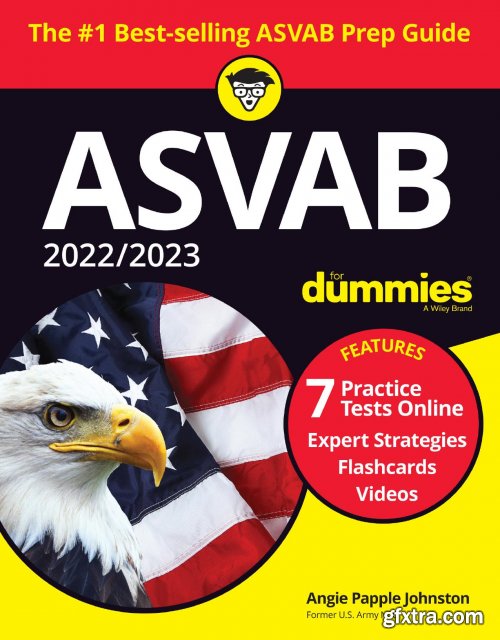 2022 / 2023 ASVAB For Dummies: Book + 7 Practice Tests Online + Flashcards + Video, 11th Edition