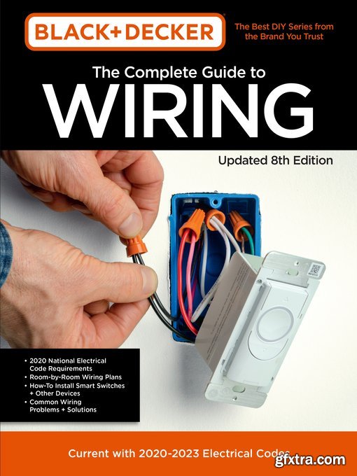 Black & Decker The Complete Guide to Wiring, Updated 8th Edition: Current with 2020-2023 Electrical Codes