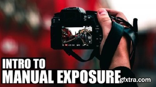 Beginners Guide to Manual Camera Exposure