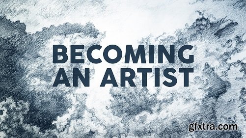 Becoming An Artist: Take any Creative Project from Concept to Completion