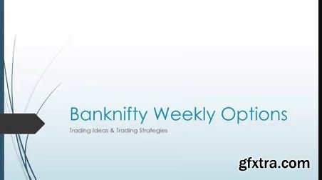Banknifty Weekly Options : Trading Ideas & Trading Strategies
