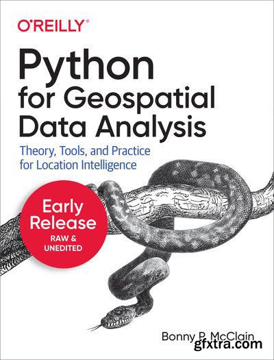 Python for Geospatial Data Analysis (Fourth Early Release)