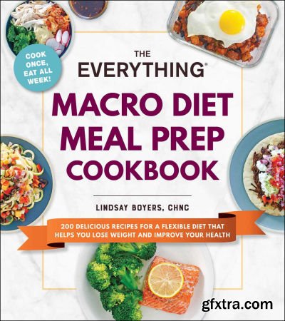 The Everything Macro Diet Meal Prep Cookbook (Everything)