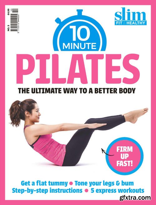 Slim Fit & Healthy - 10 Minutes Pilates: The Ultimate Way To A Better Body