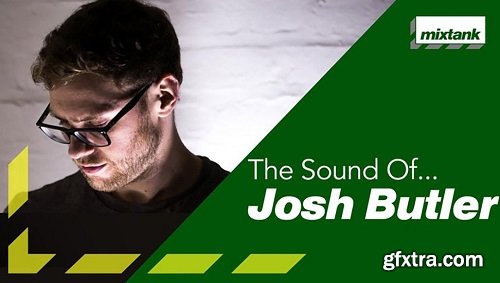 Mixtank The Sound Of... Josh Butler TUTORiAL