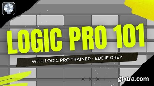 Eddie Grey Logic Pro 101 (A Hands-On Approach) TUTORiAL