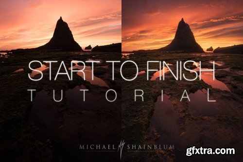 Michael Shainblum - Start To Finish Photography Editing Tutorial: Controlling Tones and Processing Dramatic Skies