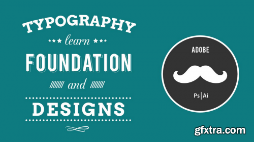Typography: Learn the Foundation and Designs