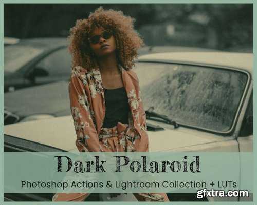 CreativeMarket - Dark Polaroid Preset Photoshop 7113073