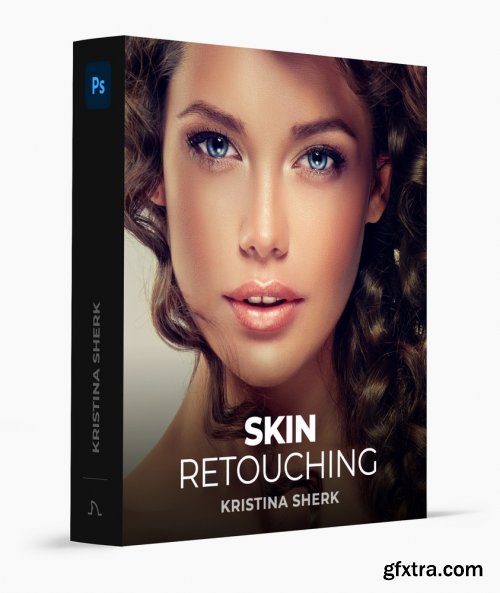 Kristina Sherk - Skin Retouching Essentials - Photoshop Edition