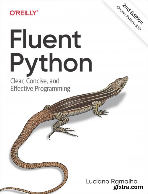 Fluent Python: Clear, Concise, and Effective Programming, 2nd Edition (True EPUB/Final Release)