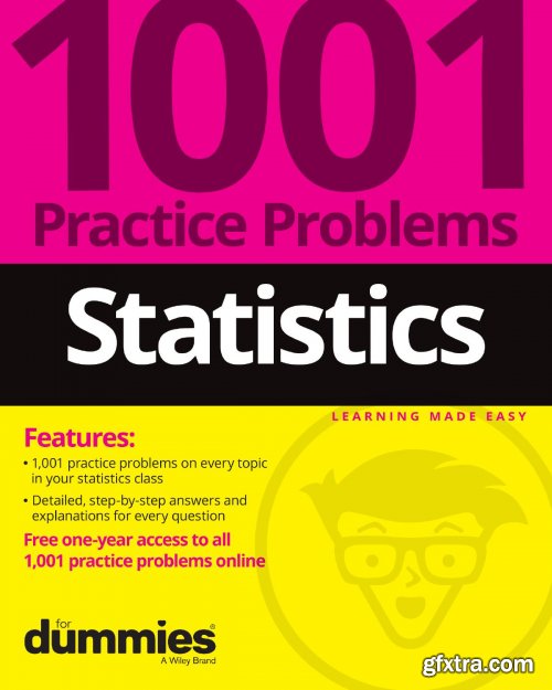 Statistics: 1001 Practice Problems For Dummies (+ Free Online Practice)