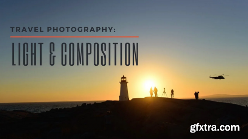Travel Photography: Mastering Light and Composition