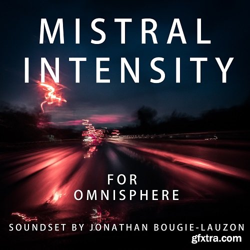 Mistral Unizion Music Mistral Intensity by Jonathan Bougie-Lauzon for Omnisphere