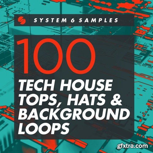 System 6 Samples 100 Tech House Tops, Hats and Background Loops WAV