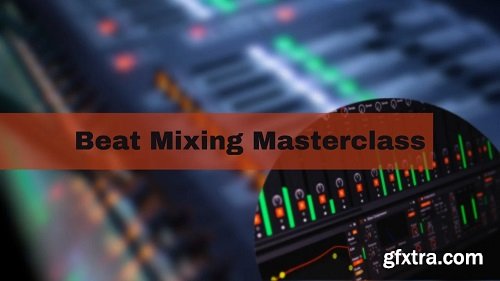 Skillshare The Ultimate Beat Mixing Masterclass : Beginner to Advanced - PART 1 TUTORiAL